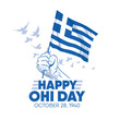 Happy Ohi Day or Oxi Day vector illustration. Public holiday in Greece. hand in patrician impulse raises the national flag. Suitable for greeting card, poster, banner and cup.