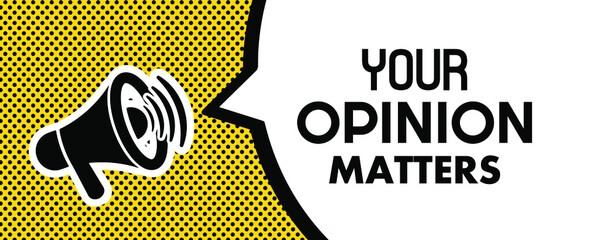 your opinion matters sign on white background