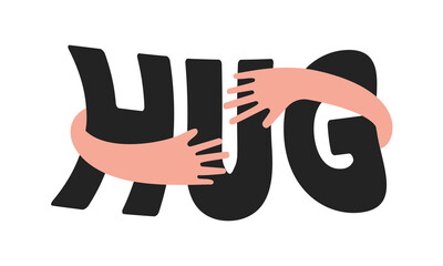 Human hands embracing or holding hug word vector flat illustration isolated on white background. Creative emblem with black words and hugging arms. Logo with a hug.