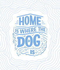 Wall Mural - Vector illustration with funny phrase. Hand drawn inspirational quote about dogs. Lettering for poster, t-shirt, card, invitation, sticker.