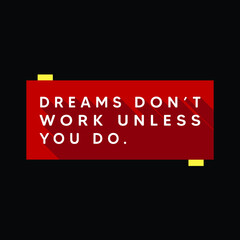 Dreams don't work unless you do. Creative Custom Motivation Quote, white Vector Typography with red background poster with long shadow. Quote Motivational Square banner. Inspirational lettering Quote.