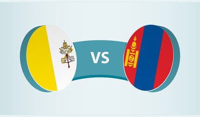 Wall Mural - Vatican City versus Mongolia, team sports competition concept.