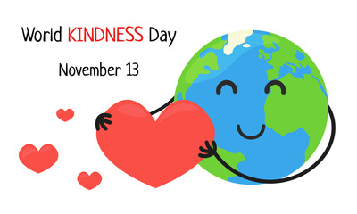 World Kindness Day. November 13. Cute happy Earth holding big heart. Vector kindness day poster illustration with white background