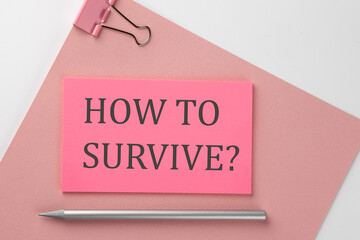 Poster - Pink sticker on pink paper with pencil on a white background with text HOW TO SURVIVE