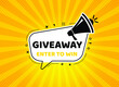 Vector Illustration Giveaway Enter To Win Speech Bubbles With Megaphone. Modern Web Banner, Advertising And Marketing Sticker.