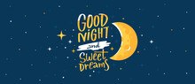 Vector Night Illustration Of Wish Lettering Good Night And Sweet Dreams On Blue Sky Background With Light Crater Moon. Art Design With Text And Star