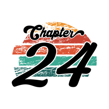 Chapter 24 Vintage design, twenty four birthday typography design