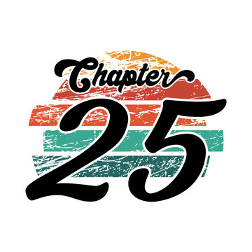 Chapter 25 Vintage design, twenty five birthday typography design