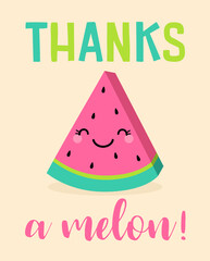 Cute watermelon cartoon illustration with text “Thanks a melon” for greeting card design.