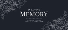 In Loving Memory Of Those Who Are Forever In Our Hearts Text Dark Background With Line Drawing Rose Blossom Frame Conner Vector Design