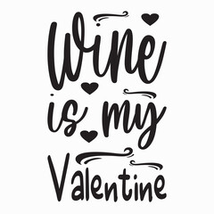 Wall Mural - wine is my valentine black letter quote