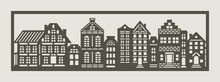 Long Horizontal Painting With Houses. European Street With Brown Building Facades In A Rectangular Frame On A Gray Background. Simple Style, Monochrome. Vector Template For Plotter Laser Cutting, Cnc.