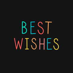 Poster - Colorful best wishes typography on a black background vector