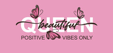 Beautiful Queen Text And Pink Butterflies Vector Illustration Design For Fashion Graphics, T Shirt Prints, Posters, Stickers Etc. Lettering Banner Beautiful Queen. Women Fashion Calligraphy