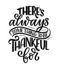 Hand Drawn Lettering Quote About Thanksgiving. Cool Phrase For Print And Poster Design. Inspirational Slogan. Vector
