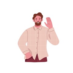 Poster - Happy bearded man gesturing hi with waving hand, greeting smb. Portrait of smiling friendly person say hello and welcoming with positive emotion. Flat vector illustration isolated on white background