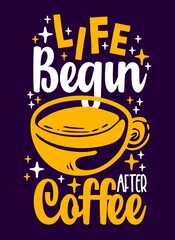Wall Mural - Life begin after coffee quote typography design template