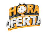 Fototapeta  - Black label with orange for marketing campaign in Brazil isolated on white background. The phrase Hora da oferta means offer time. 3d render illustration