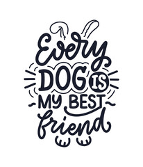 Wall Mural - Vector illustration with funny phrase. Hand drawn inspirational quote about dogs. Lettering for poster, t-shirt, card, invitation, sticker.