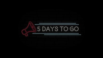 Aufkleber - Animation glowing neon line text 5 days to go with a megaphone neon banner on black background. 4K Video motion graphic animation.