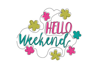 Poster - One continuous line drawing of motivational and inspirational lettering typography quote - Hello Weekend. Calligraphic design for print, card, banner, poster. Single line draw design illustration