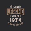 © Stockia - Living Legend since 1974 Limited Edition. Born in 1974 vintage typography Design.
