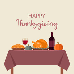 Happy Thanksgiving Day card. Holiday table with roast turkey, pie, wine, pumpkins. Traditional family dinner vector illustration.