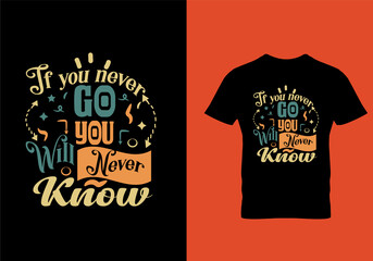 Wall Mural - If you never go you will never know typography t shirt design template ready for print