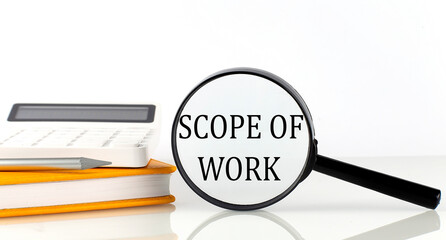 Poster - Magnifier with text SCOPE OF WORK with notebook, calculator on white background