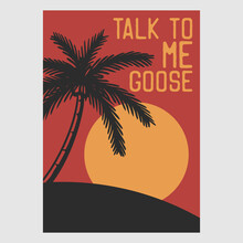 Vintage Poster Design Talk To Me Goose Retro Illustration