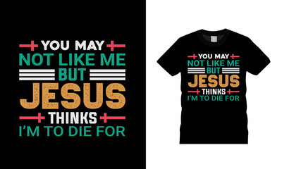You May Not Like Me Jesus T shirt Design, apparel, vector illustration, graphic template, print on demand, textile fabrics, retro style, typography, vintage, jesus tee