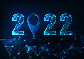 Wall Mural - Abstract 2022 New Year digital web banner template with glowing low polygonal digits and map pointer