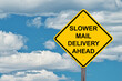 Slower Mail Delivery Ahead Warning Sign
