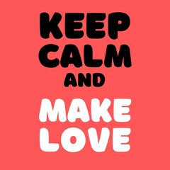 Wall Mural - Keep Calm And Make Love Text On Abstract Pink Background.