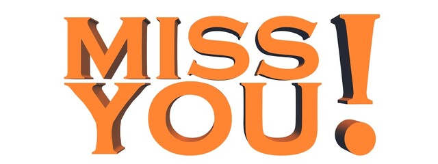 Fototapete - MISS YOU - lettering in orange isolated on white background - 3D illustration