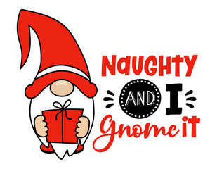 Wall Mural - Naughty and I gnome it (I know it) - Adorable Xmas characters with funny pun. Hand drawn doodle set for kids. Good for textile, nursery, wallpaper, clothes. Christmas gift wrapping paper.