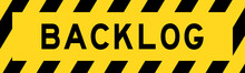 Yellow And Black Color With Line Striped Label Banner With Word Backlog