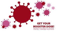 Get Your COVID-19 Booster Dose Vector With Red Germs On White Background. Protect Yourself And Others. Coronavirus Vaccine, Booster Shot, 3rd Dose.