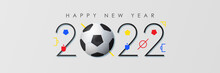Happy New Year 2022 Banner With Numbers 2022 And Decoration With Soccer Ball And Football Ground. Banner Template Design For New Year Decoration In Paper Cut Style. 