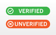 Verified and unverified sign button in green and red color vector illustration.