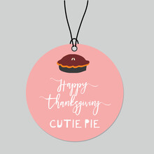 Happy Thanksgiving Cutie Pie Label, Thanksgiving Gift Tag