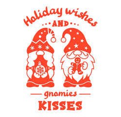 Cute Christmas gnomes with quote: holiday wishes and gnomies kisses Funny vector silhouette illustration. Scandinavian gnomes couple sign design. Holiday symbol.