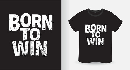 Wall Mural - Born to win typography slogan t-shirt design