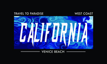 California Slogan On Beach Blue. Typography Graphic Design For T-shirt Print. Venice Beach. West Coast. Travel To Paradise. Vector Illustration