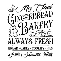 Wall Mural - mrs claus gingerbread bakery always fresh bread cakes cookies pies santa's favorite treats background inspirational quotes typography lettering design