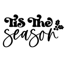 Tis The Season Background Inspirational Quotes Typography Lettering Design
