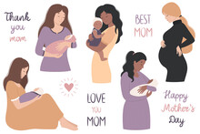 Mom And Baby. A Set Of Mothers In Different Poses With A Newborn In Their Arms. Pregnant Beautiful Woman. Lettering Handwritten Happy Mother's Day. Vector Illustration In A Flat Cartoon Style
