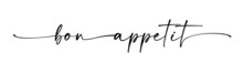Bon appetit quote. Hand drawn lettering. Continuous line cursive text bon appetit for menu, kitchen or restaurant. Modern typography script, calligraphy Isolated text on white background