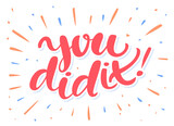 You did It. Congratulations greeting card. Vector handwritten lettering.