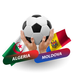 Soccer football competition match, national teams algeria vs moldova